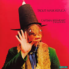 Captain Beefheart & the Magic - Trout Mask Replica (1969)