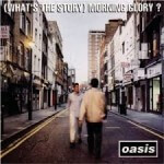 Oasis - (What's The Story) Morning Glory (1995)