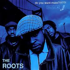 The Roots - Do You Want More!!!! (1995)