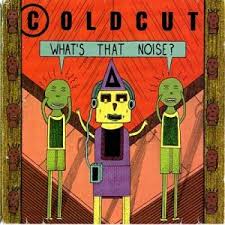 Coldcut - Whats That Noise (1989)
