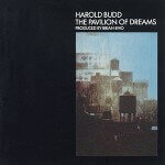 Harold Budd - The Pavilion of Dreams (1978)