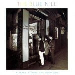 Blue Nile - A Walk Across The Rooftops (1983)