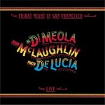 De Lucia Di Meola McLaughlin - Friday Night In San Francisco (1981)