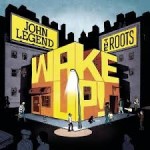 John Legend & The Roots - Wake Up! (2010)