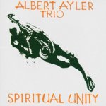 Albert Ayler - Spiritual Unity (1965)