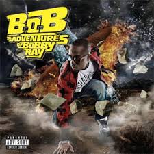 B.o.B - The Adventures of Bobby Ray (2010)