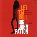 Big John Patton - Let Em Roll (1965)