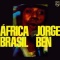 Jorge Ben (ジョルジ ベン) - Africa Brasil (1976)